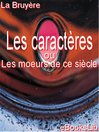 Les caractères ou Les moeurs de ce siècle
